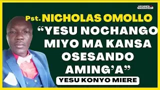 PST NICHOLAS OMOLLO  | YESU RESO Miere Moleo | INJILI MALIT GI DHOLUO ❤️ 🎙 🎼