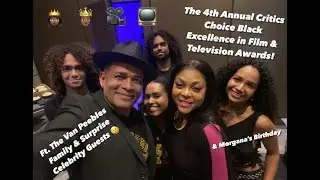 4th Annual Critics Choice Black Excellence Awards & Morgana's Birthday!