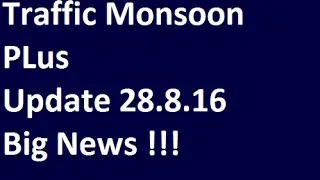 Traffic Monsoon plus update 28.8.16 Big News Traffic Hurricane make money
