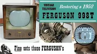 VINTAGE TELEVISION! - RESTORING A 1952 FERGUSON 998T!
