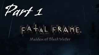 WHAT LURKS IN MT. HIKAMI |Fatal Frame: Maiden of Black Water (Part 1)