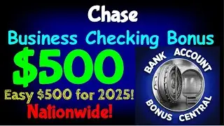Chase Business Checking $500 Bonus for 2025! Nationwide Offer! Easiest Bank Bonus!