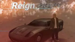 Reign playing FFS