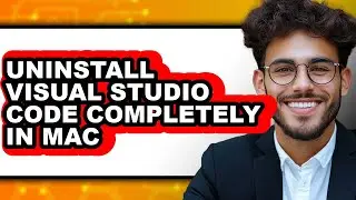 How to Uninstall Visual Studio Code Completely in Mac (only Way)