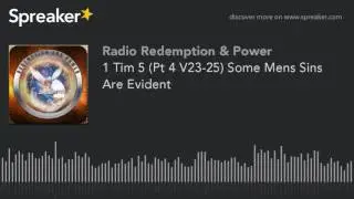 1 Tim 5 (Pt 4 V23-25) Some Mens Sins Are Evident (part 3 of 4)