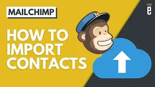 How to Import Contacts in Mailchimp