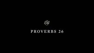 Proverbs 26 - English Standard Version (ESV)