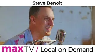 Steve Benoit - Ballad of a Lost Child - SaskTel maxTV Local on Demand