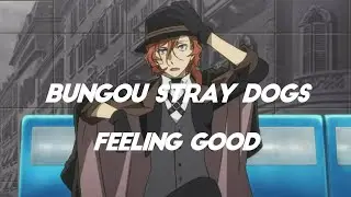 Bungou Stray Dogs ~ Feeling Good [AMV]