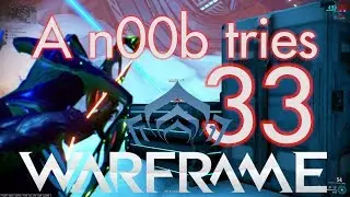 Warframe 33 :- Spy-Harder .. n00b style