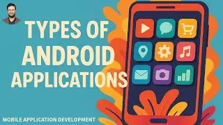 Types of android applications || Mobile Application Development || MAD