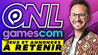 Opening Night Live : les 12 ANNONCES &agrave; RETENIR 🌟 GAMESCOM 2025