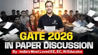 GATE 2026 IN Paper Discussion by India&rsquo;s Most Loved EE, EC, IN Educator | Ankit Goyal | One Man Army