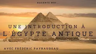 Introduction &agrave; l'Egypte Antique