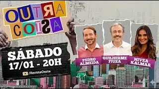 OUTRA COISA, COM GUILHERME FIUZA | 17/01/2026