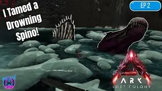 Saving a Drowning Spino & Raising Stego Babies | Ark Lost Colony EP 2