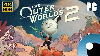 The Outer Worlds 2 • 4K HDR Gameplay • PC