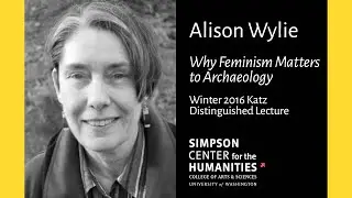 What Knowers Know Well: Why Feminism Matters to Archaeology