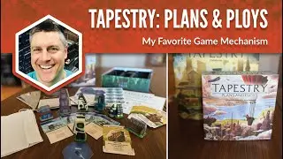 Tapestry Plans & Ploys: My Favorite Game Mechanism