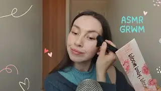 GRWM keeping us up to date 🫶🏻 | ASMR soft spoken