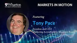 Markets in Motion with Tony Pace, President and CEO of Marketing Accountability Standards Board