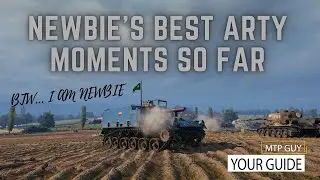 World of Tanks - ARTILLERY GAMEPLAY - NEWBIE MTP GUY