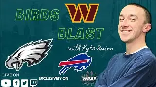 Birds Blast w/@_Kyle_Quinn | #FlyEaglesFly | #RaiseHail Review | #BillsMafia Preview |