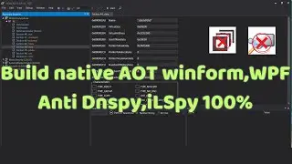 Hướng dẫn Build Native AOT cho WinForm,WPF chống c&ocirc;ng cụ dịch ngược m&atilde; nguồn C# Dnspy, ILSpy
