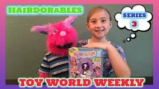 HAiRDORaBLES BIG HAIR DON'T CARE SERIES 3 COLOR/CRIMP/CURL VIDEO 2019-TOY WORLD WEEKLY