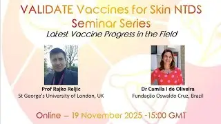 VALIDATE Vaccines for Skin NTDs Seminars: Latest Vaccine Progress in the Field