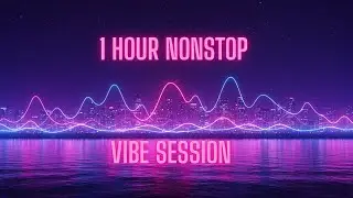 1 Hour Nonstop Vibe Session | Relax &bull; Chill &bull; Feel the Mood 🎶| late night chilling, study & focus