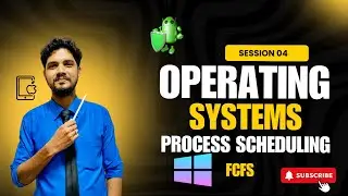 Operating Systems | Process Scheduling | FCFS | Scheduling Algorithms | S.N.VITHOO | ICT Foundation