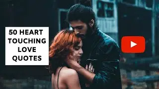 50 The Best Love Quotes // Most Heart Touching Sayings About Love &hearts;