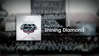 [UNOFFICIAL] Shining Diamond - The Fiftyone Band (Available on Spotify and Itunes)