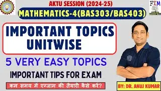 IMPORTANT TOPICS MATHEMATICS 4 AKTU | ENGINEERING MATHEMATICS 4 AKTU IMPORTANT TOPICS UNITWISE