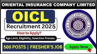 | OICL Recruitment 2025 | Apply for 500 Posts | No Experience Required | Freshers Job |