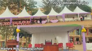 The P.7 2025 Dedication Service 