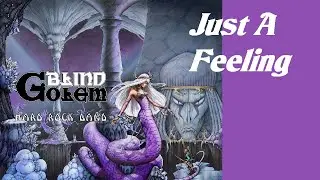 BLIND GOLEM - Just A Feeling  (2024 Wunderkammer, HD)