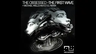 The Obsessed - The First Wave (Michael Wells a.k.a. G.T.O. Remix)