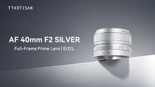 TTARTISAN AF 40mm F2 New Silver Version for E/Z/L mount