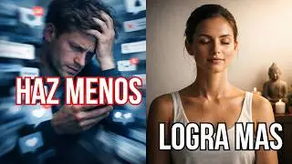 HAZ MENOS y LOGRA M&Aacute;S: El Secreto ZEN que Te Hace IMPARABLE #Zen #Taoismo #Estoicismo