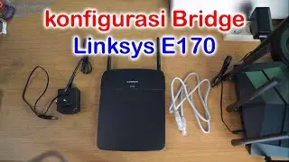 Konfigurasi Mode Bridge Pada Router Linksys E1700