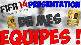 PR&Eacute;SENTATION DE MES EQUIPES !  [FUT14 ]