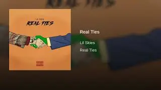 Lil Skies - Real Ties