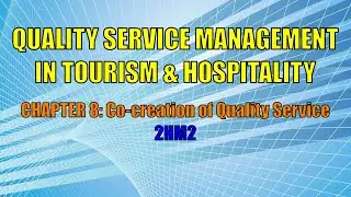 QSM 2HM2 - CHAPTER 8: Co-creation of Quality Service
