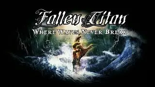Fallen Titan - Where Waves Never Break (live)