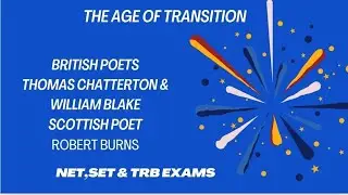 British Poets & Scottish Poet - Blake, Chatterton & Burns-Transitional Poets- NET, SET & TRB Exams