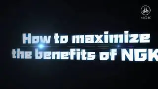 How to maximize the benefits of NGK?