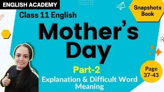 Mother&rsquo;s Day English Class 11 (part 2/4) Snapshots Chapter 5 Explanation