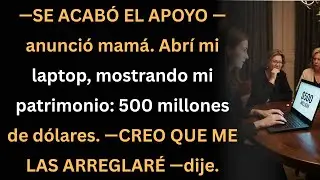 Mi mamá cortó mi apoyo… le enseñé mi fortuna de 500 millones y cambió todo.